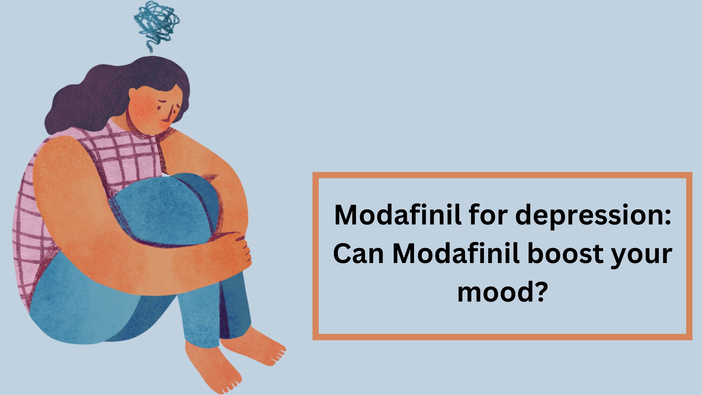 Modafinil For Depression: Can Modafinil Boost Up Your Mood?