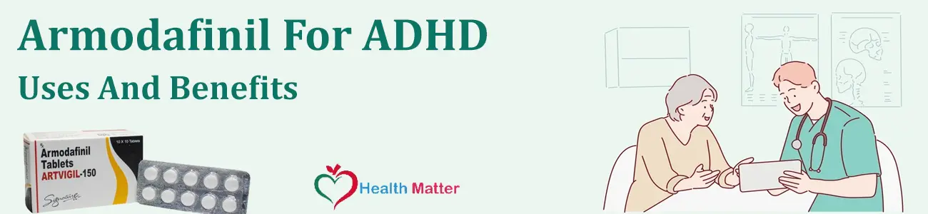Armodafinil For ADHD- Uses And Benefits