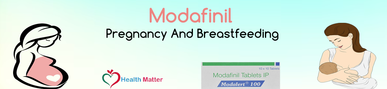 Modafinil Pregnancy and Breastfeeding
