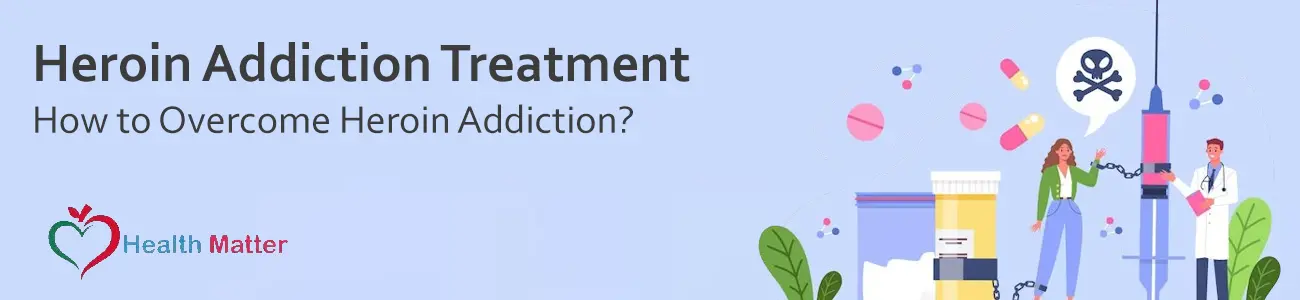 Ultimate Guide to Heroin Addiction Treatment