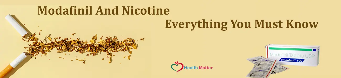 Modafinil And Nicotine| Everything You Must Know
