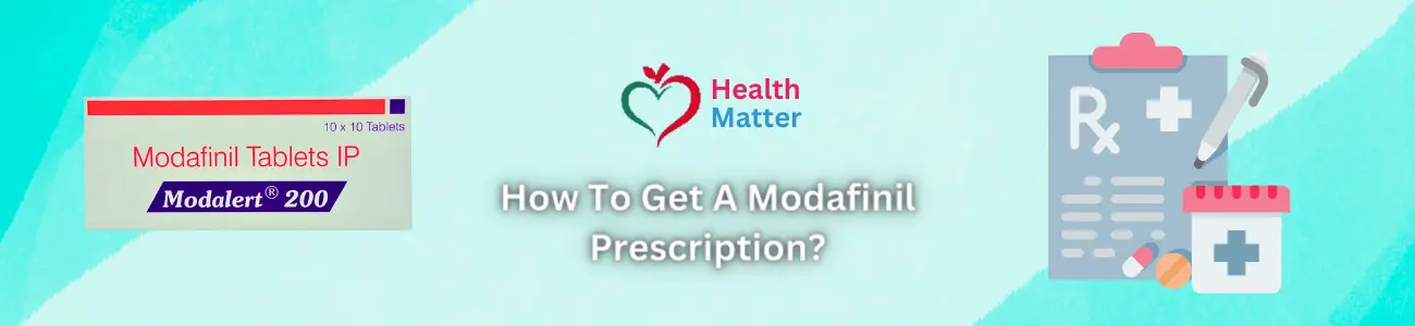 How To Get A Modafinil Prescription?