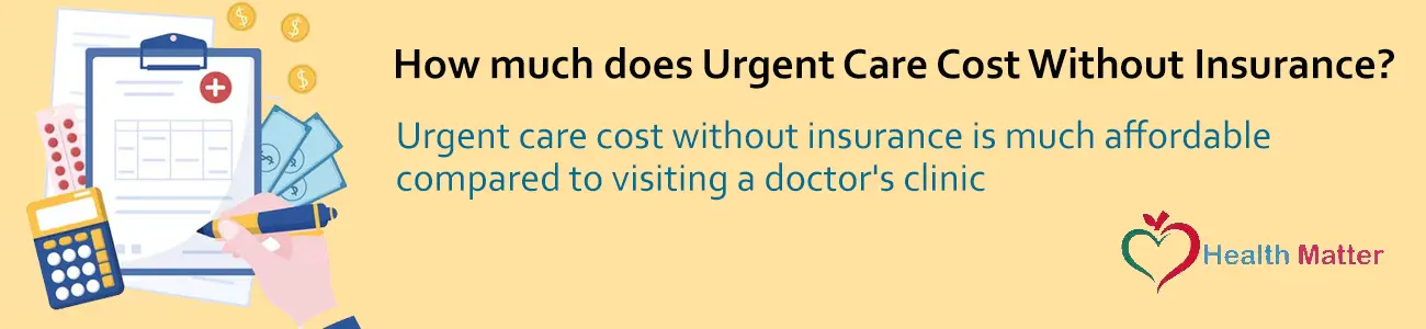 Urgent care cost visit without insurance: Everything you need to know about