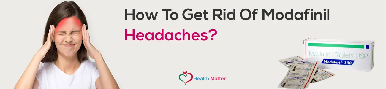 How To Get Rid Of Modafinil Headaches?