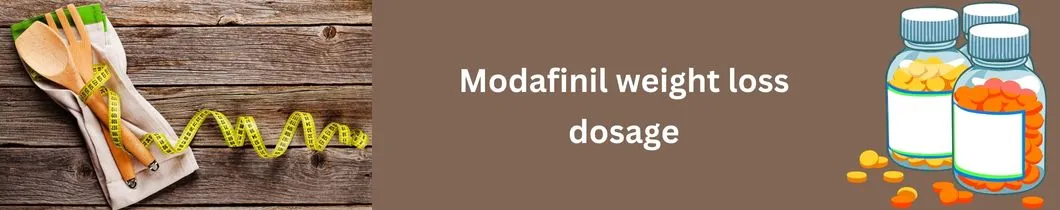 Modafinil weight loss dosage