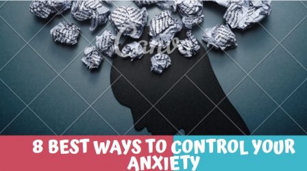 8 ways you should follow to control your anxiety | best drug for anxiety