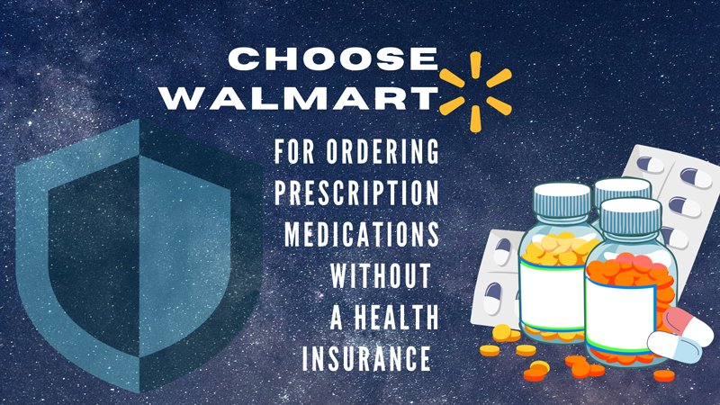 Choose Walmart for ordering prescription medications without a health insurance