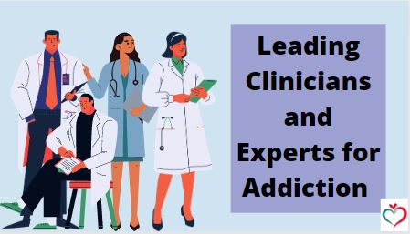 Leading Clinicians and Experts for Addiction