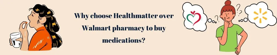 Why-choose-Healthmatter-over-Walmart-pharmacy