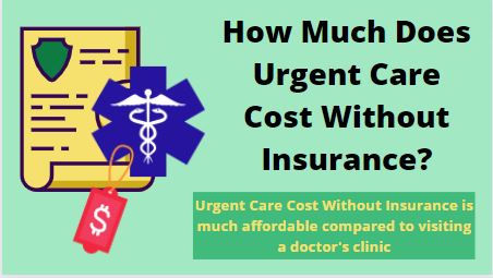 How Much Does Urgent Care Cost Without Insurance?