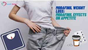 Modafinil weight loss : Modafinil effects on appetite