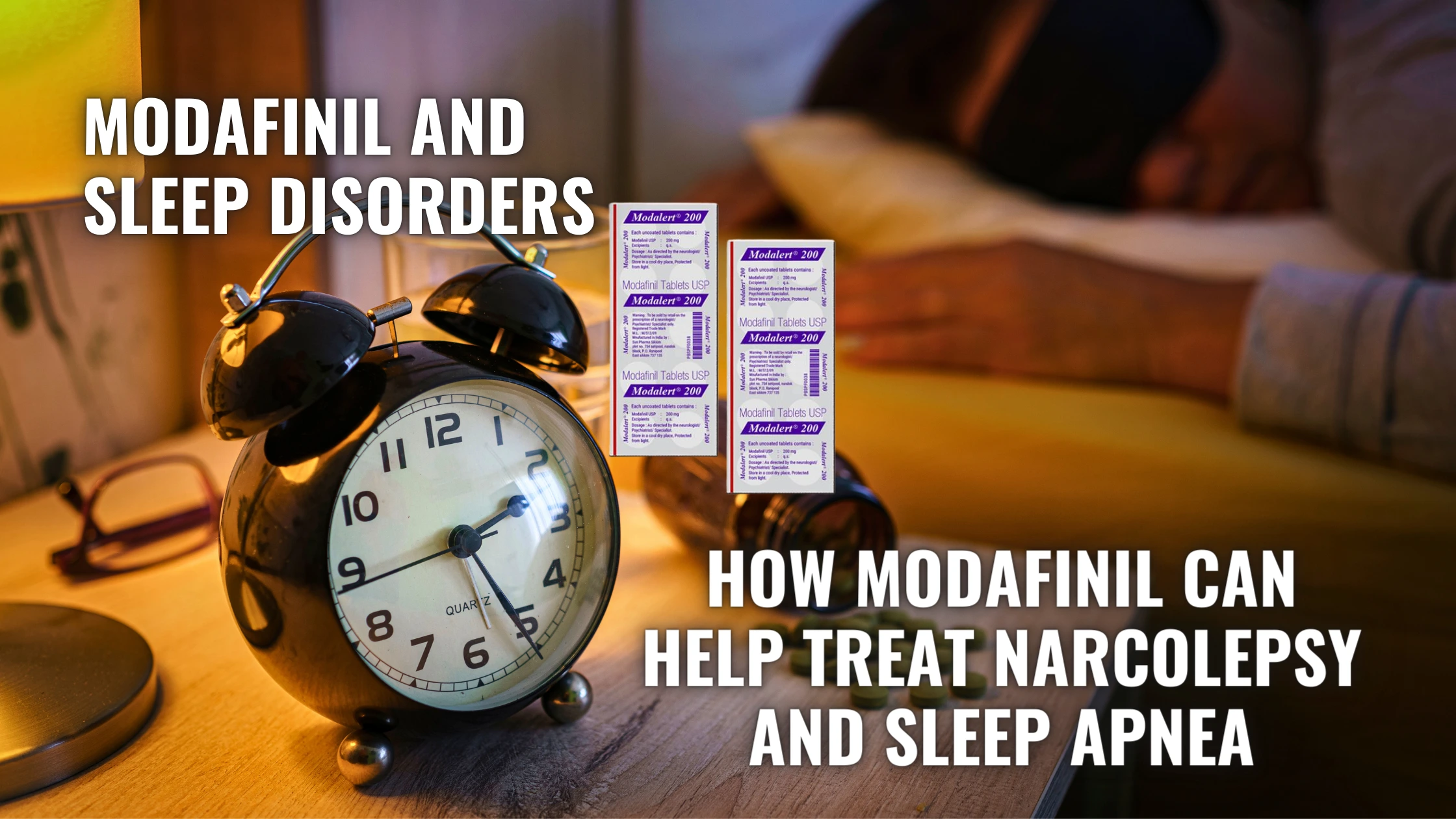 Modafinil and Sleep Disorders: How Modafinil Can Help Treat Narcolepsy and Sleep Apnea