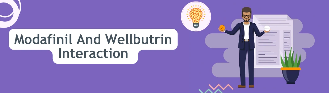 modafinil-and-wellbutrin-interaction