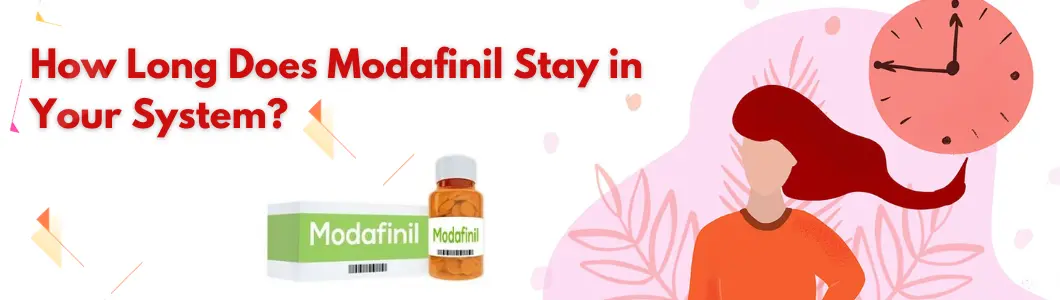 how-long-does-modafinil-stay-in-your-system