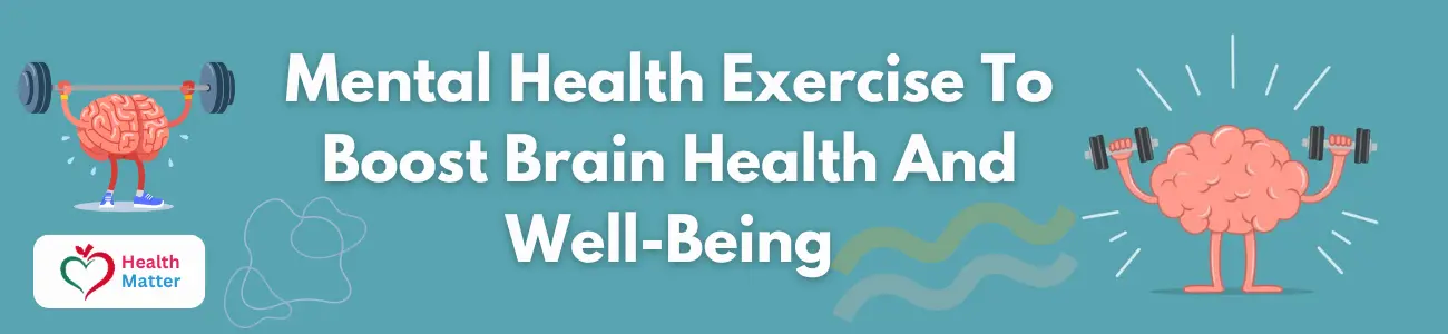 Mental Health Exercise To Boost Brain Health And Well-Being
